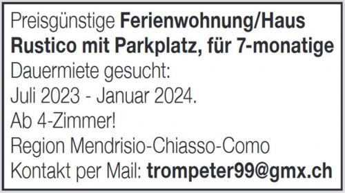 Dauermiete 7.2023 - 01.2024 Ferienhaus-/Wohnung Chiasso+Umgebung