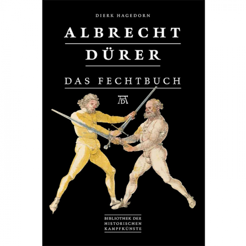 Albrecht Dürer – Das Fechtbuch